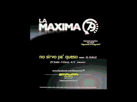 No sirvo pa´queso - La Máxima 79