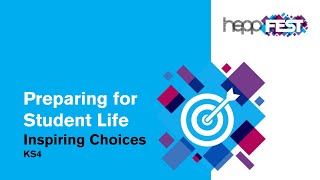 Preparing for Student Life – Inspiring Choices