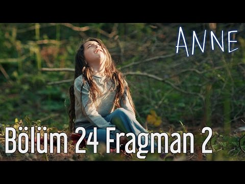 Anne 24. Bölüm 2. Fragmanı                                                                                                                                                                                                                                