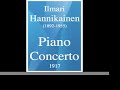 Ilmari Hannikainen (1892-1955) : Piano Concerto (1917) **MUST BE HEARD** ILMARI