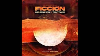 SORSTARMAN & TOMYFLOW – «Ficción» (Prod. ERANCY MUSIC)