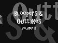 Boopers And Outtakes Vol 2