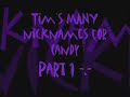 Tim's Nicknames for Candy (part 1)