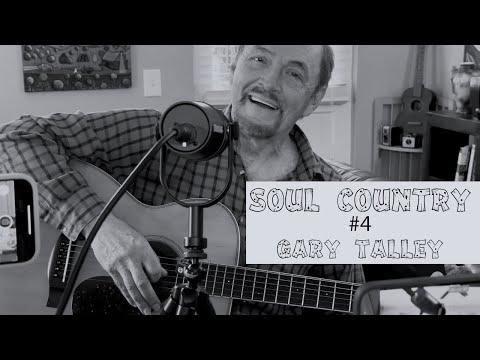 Gary Talley – Soul Country #4 – AIRDATE 4/22/2023