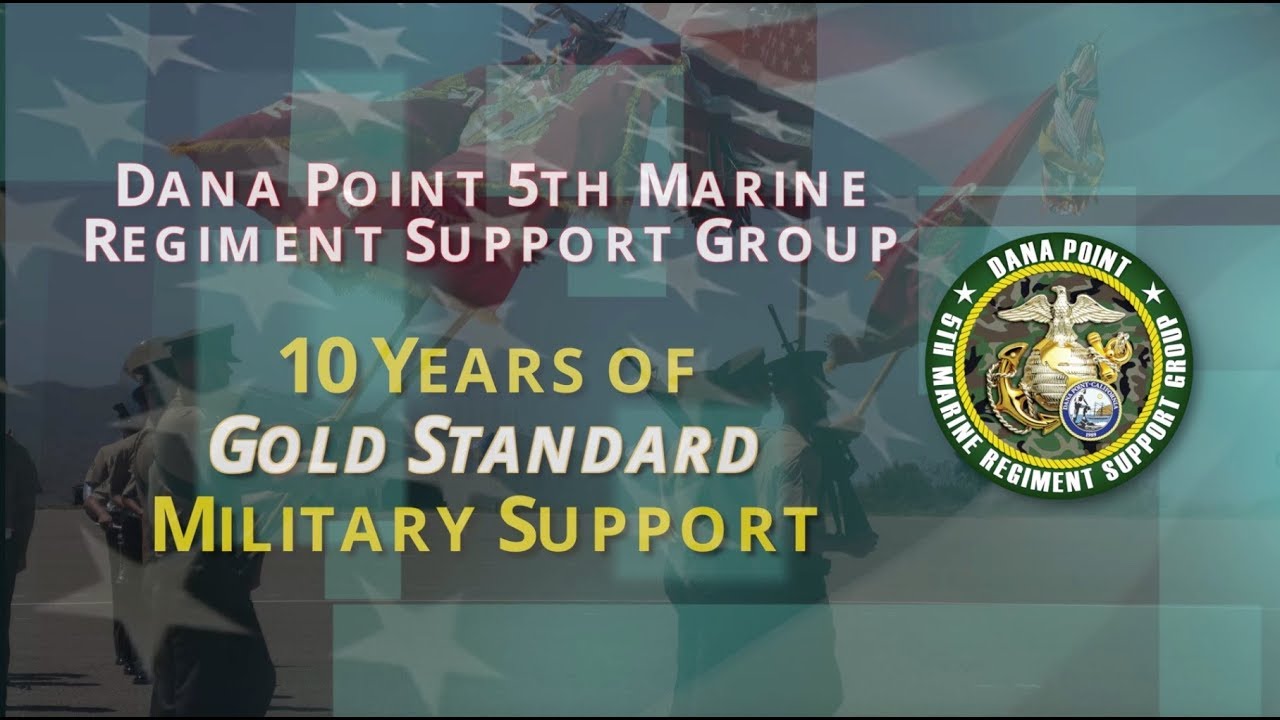 The Dana Point 5th Marine Regiment Support Group 10th Anniversary Celebration
