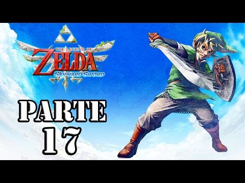 Let's Play: Zelda Skyward Sword - Parte 17