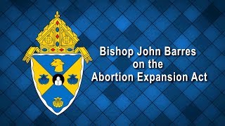 Bishop John Barres on the Abortion Expansion Act