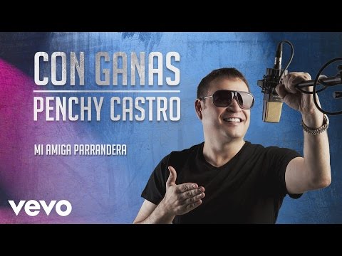 Mi amiga parrandera - Penchy Castro