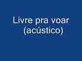 Exaltasamba - Livre pra voar (ac�stico)