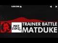 [Drum and Bass] - Matduke - Trainer Battle [Monstercat YouTube Exclusive]