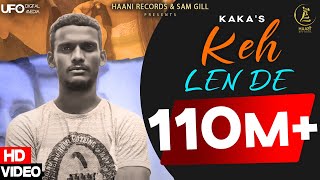 Keh Len De (Official Video) Kaka  Latest Punjabi S