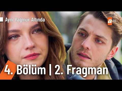 Aynı Yağmurun Altında 4. Bölüm 2. Fragmanı                                                                                                                                                                                                                
