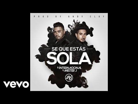 El Internacional y Mister J - Se Que Estas Sola