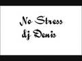 videos de No Stress Remix (Dj Denis)