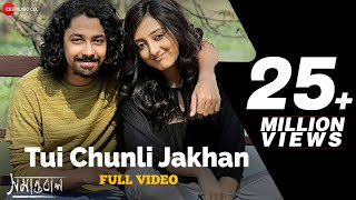 Tui Chunli Jakhan - Full Video  Samantaral  Arijit