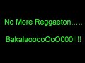 No-more-Reggeton-Bak