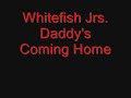Whitefish Jrs.-Daddy\