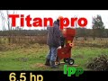 The Titan Pro 6.5 Chipper Shredder Mulcher