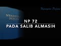 NP 72 Pada Salib Almasih
