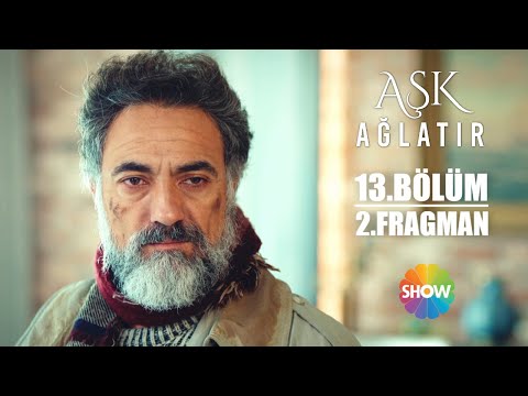 Aşk Ağlatır 13. Bölüm 2. Fragmanı                                                                                                                                                                                                                         