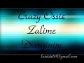 Crazy Ossie (tehlikeli Madde) Zalime Darginim
