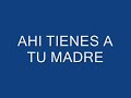 AHI TIENES A TU MADRE
