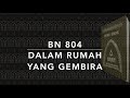 BN 804 Dalam Rumah Yang Gembira