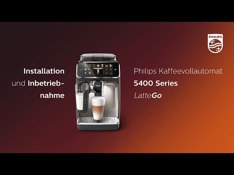 Philips 5400 LatteGo | Installation und Inbetriebnahme