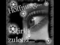 Hoffnung stirbt zuletzt.