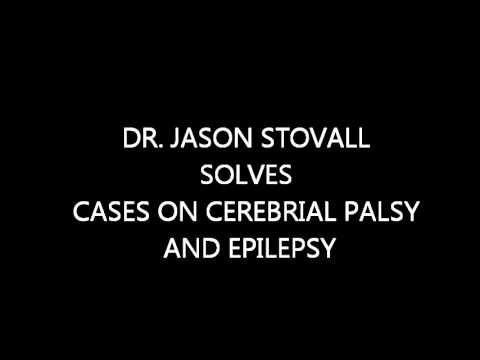 DR. JASON STOVALL SOLVES CASES ON CEREBRIAL PALSY AND EPILEPSY