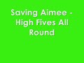 Saving Aimee - High Fives All Round