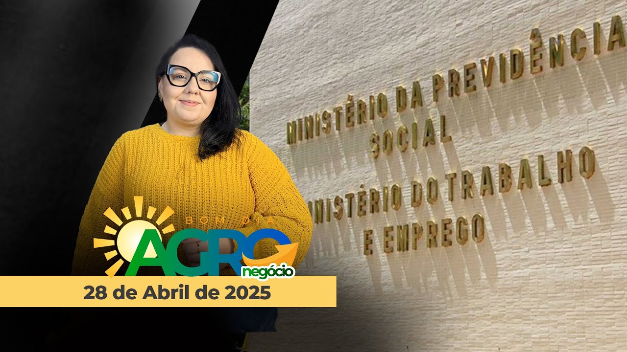 Bom Dia Agro 28/04/2025 - A fraude bilionário INSS afetando aposentados, o balanço negativo Cargill