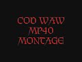 COD WAW MP40 MONTAGE