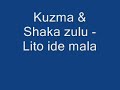 Kuzma &amp; Shaka zulu - Lito ide mala