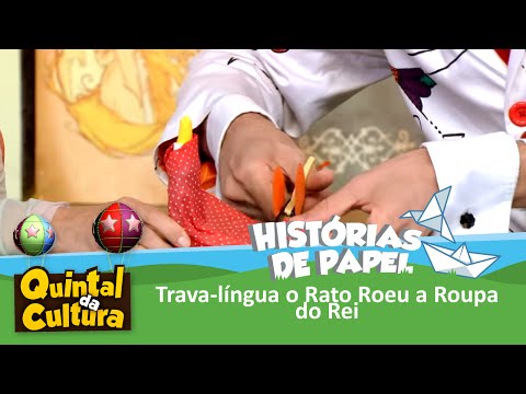 Quintal da Cultura - Histórias de Papel: Trava-língua o Rato Roeu a Roupa do Rei - 12/06/13