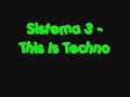 Sistema 3 - This Is Techno
