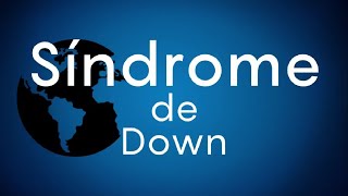 13 - ¿Qué es el Síndrome de Down?