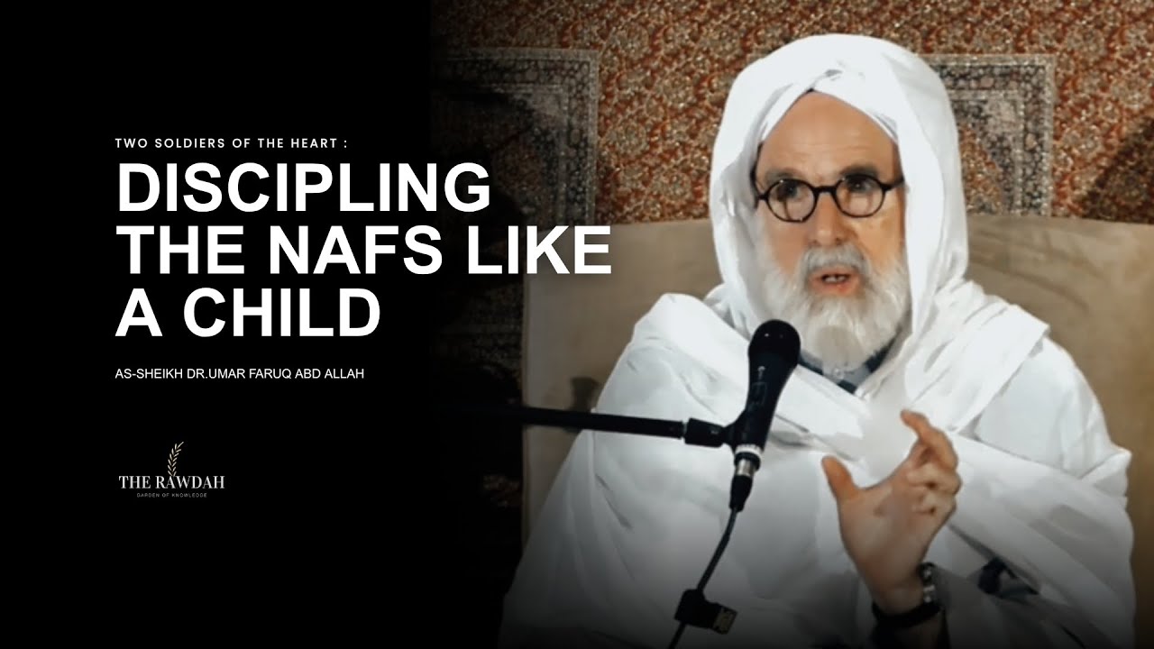 The Battle Within: Understanding and Taming the Nafs - Dr.Umar Faruq Abd Allah