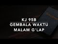 KJ 95b Gembala Waktu Malam Glap