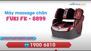 Máy massage chân 4D Fuki FK-6899 (Dòng cao cấp)