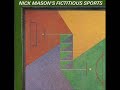 Nick Mason - Fictitious Sports - I'm A Mineralist