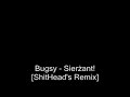 Bugsy - Sier?ant! [ShitHead\
