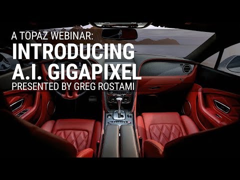 Topaz Live Training: Introducing A.I. Gigapixel with Greg Rostami