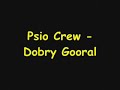 Bardzo przyjemny utwór Psio Crew - Dobry Gooral. Jeśli ktoś chce ten utwór w formacie mp3 na e-mail  - pisać do mnie :)