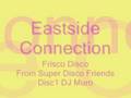 Frisco Disco- Eastside Connection From Super Disco Friends
