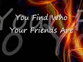 tracy-lawrence-you-find-out-who-your-friends-are.html