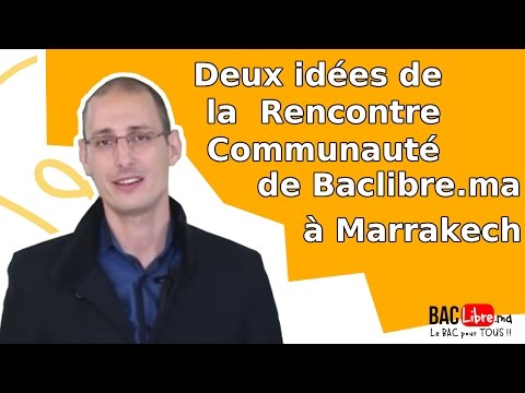 Deux idées de la Rencontre Communauté de Baclibre.ma à Marrakech