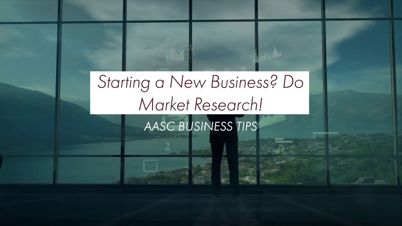 Starting A New Business?  Do Market Study! AASC Business Tips
