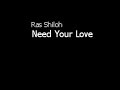 nice reggae song called need your love by ras shiloh. it's from his album coming home(2007).