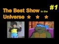 The Best Show in the Universe - Episode 01 - Youtube Kids